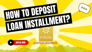 Deposit Loan Installment through Sonali e-Wallet (সোনালী ই-ওয়ালেটের মাধ্যমে লোনের কিস্তি জমা দিন)