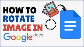 How to Rotate an Image in Google Docs