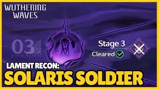 Lament Recon: Solaris Soldier Combat Event (Stage 3) | Wuthering Waves 2.7