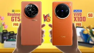 Realme GT5 Pro Vs ViVO X100 Pro