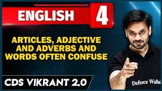 Articles, Adjective and Adverbs and Words Often Confuse | English 04 | CDS Vikrant 2.0