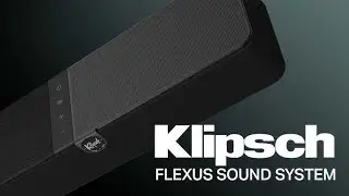 Аудио Арте представя Klipsch Flexus Саундбар
