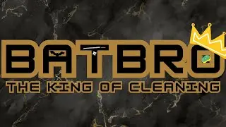 BATBRO: The King of Cleaning