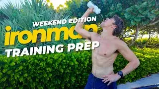 Ironman Training Prep: Weekend Edition