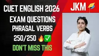 Phrasal Verbs for CUET 2026 💥 250/250 Strategy | Most Expected Questions + FREE PDF + Answers