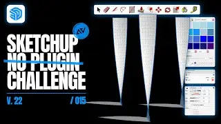 SKETCHUP - NO PLUGIN CHALLENGE 