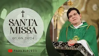 SANTA MISSA AO VIVO | 07/08/2024 | 