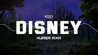 Kizo - DISNEY (KURIER REMIX)