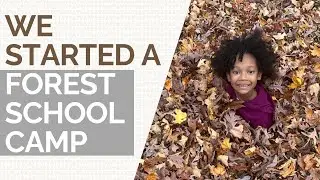 We Started A Forest School Camp #apttmh #forestschool