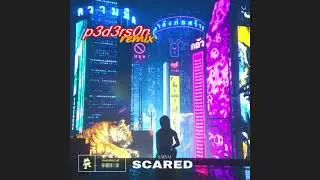Sabai - Scared (p3d3rs0n Remix)