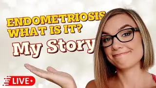Endometriosis Treatment - My story