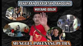 PERSIAPAN PERALATAN PANGGUNG WAYANG GOLEK MUNGGUL PAWENANG PUTRA