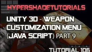 106-HyperShadeTutorials-Unity 3D-Weapon Customization Menu (Java Script) - Part 9 of 16