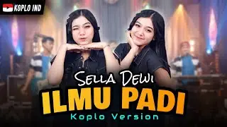 ILMU PADI - Sella Dewi - KOPLO IND VERSION (Official Music Video) Ra Ono Wong Sukses Tanpo Rekoso