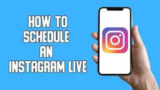 How To Schedule An Instagram Live (2022)