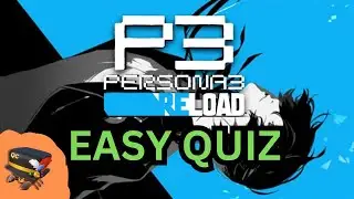 Persona 3 Reload Quiz - (Easy)