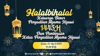 HALALBIHALAL 1445 HIJRIYAH KELUARGA BESAR PENGADILAN AGAMA NGAWI DAN PEMBINAAN KETUA | 22 APRIL 2024