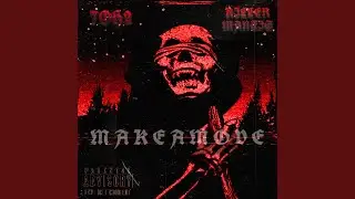 MAKEAMOVE (feat. KILLERMANTIS)