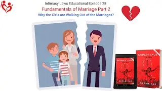 Why Girls are Leaving Marriages? Part 1 | Intimacy Laws Educational Episode 28