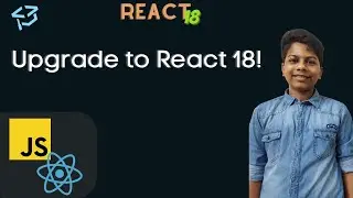 React 18 upgrade guide | Upgrade to react 18 and enjoy  the new features!| TechHarvesting