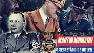 MARTIN BORMANN O SECRETÁRIO DE HITL3R