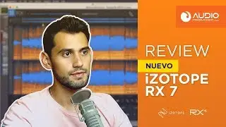 Review: Izotope RX 7 - La mejor suite de reparación de audio