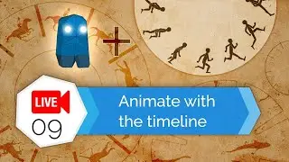 [LIVE #09] Animate with the Timeline