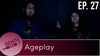 Ep. 27 Ageplay