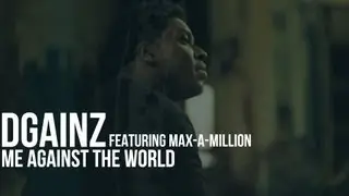 DGainz f/ Max-A-Million - Me Against The World