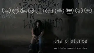 The Distance - Award Winning Independent Drama Short
