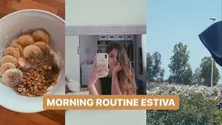 LA MIA MORNING ROUTINE ESTIVA!☀️