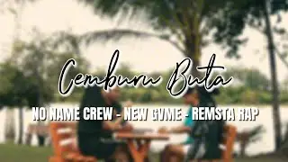 CEMBURU BUTA - NO NAME CREW Ft  VEZTA OFFICIAL | REMSTA RAP (Official Musik)