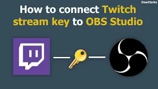 How to connect Twitch stream key to OBS Studio