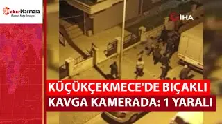 Küçükçekmece'de bıçaklı kavga kamerada: 1 yaralı