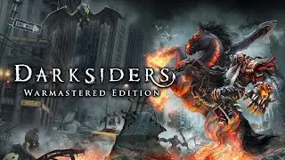 Прохождение Darksiders Warmastered Edition