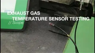 Exhaust Gas Temperature Sensor Testing