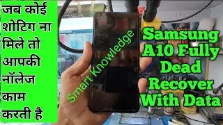 Samsung A10 Dead Recover With Data || Samsung A10 Short Solution With Experience