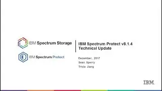 IBM Spectrum Protect v8.1.4 Technical Update - Presentation