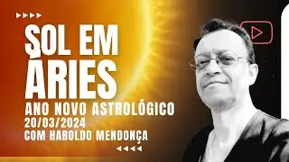 INGRESSO SOLAR EM ÁRIES - ANO NOVO ASTROLÓGICO 2024
