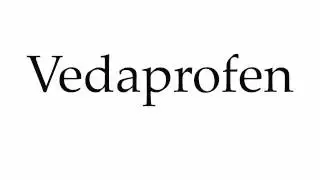 How to Pronounce Vedaprofen