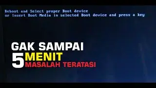 cara cepat mengatasi gagal booting insert boot media in selected boot device and press a key