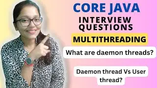 Core JAVA : What are daemon threads ? How to create ? Daemon Vs User Thread