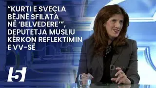 “Kurti e Sveçla bëjnë sfilata në ‘Belvedere’”, deputetja Musliu kërkon reflektimin e VV-së