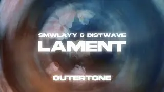 SMWLAYY & DISTWAVE - LAMENT