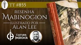 Resenha “Mabinogion” ilustrado por Alan Lee (2024) | TT 855