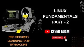 Linux Fundamentals Part -2 | Presecurity Learning Path - Tryhackme | Cyber Adam | Tamil