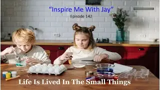 Embracing Life's Simple Joys: Finding Value and Doing Good in Everyday Moment