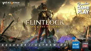 Flintlock The Siege of Dawn - ULTRAWIDE/RESHADE (Playtest i7 6700k / RX 6600 XT)