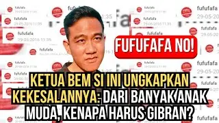 FUFUFAFA NO! KETUA BEM SI INI UNGKAPKAN KEKESALANNYA: DARI BANYAK ANAK MUDA, KENAPA HARUS GIBRAN?