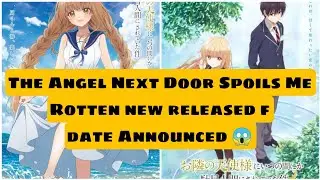 The Angel Next Door Spoils Me Rotten Announcement date ? #anime #theanglenecxtdoorspoilsme